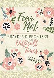 Fear Not- Prayers and Promises for Difficult Times